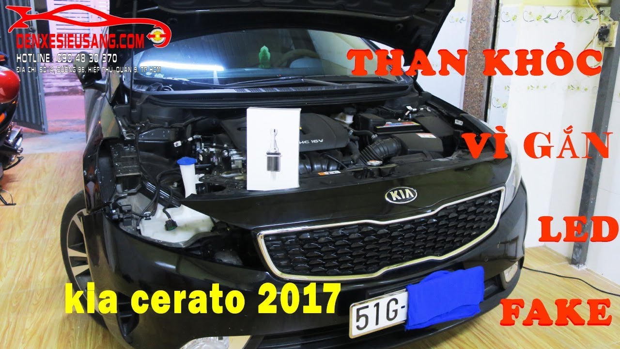 gắn đèn led cho xe kia cerato 2017 và những điều cần lưu ý
