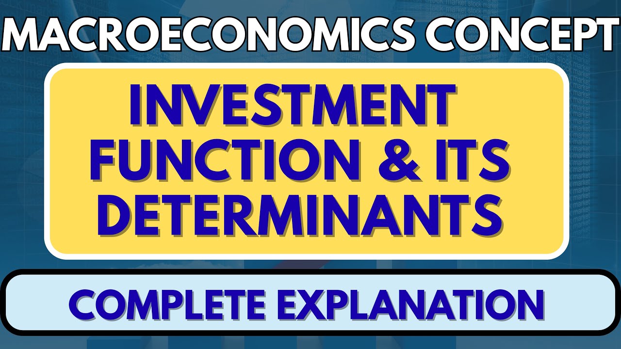 Investment Function and Its Determinants | Complete Explanation | MEC, Rate of Interest