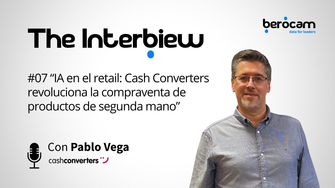 IA en el retail: Cash Converters revoluciona la compraventa de productos, con Pablo Vega.