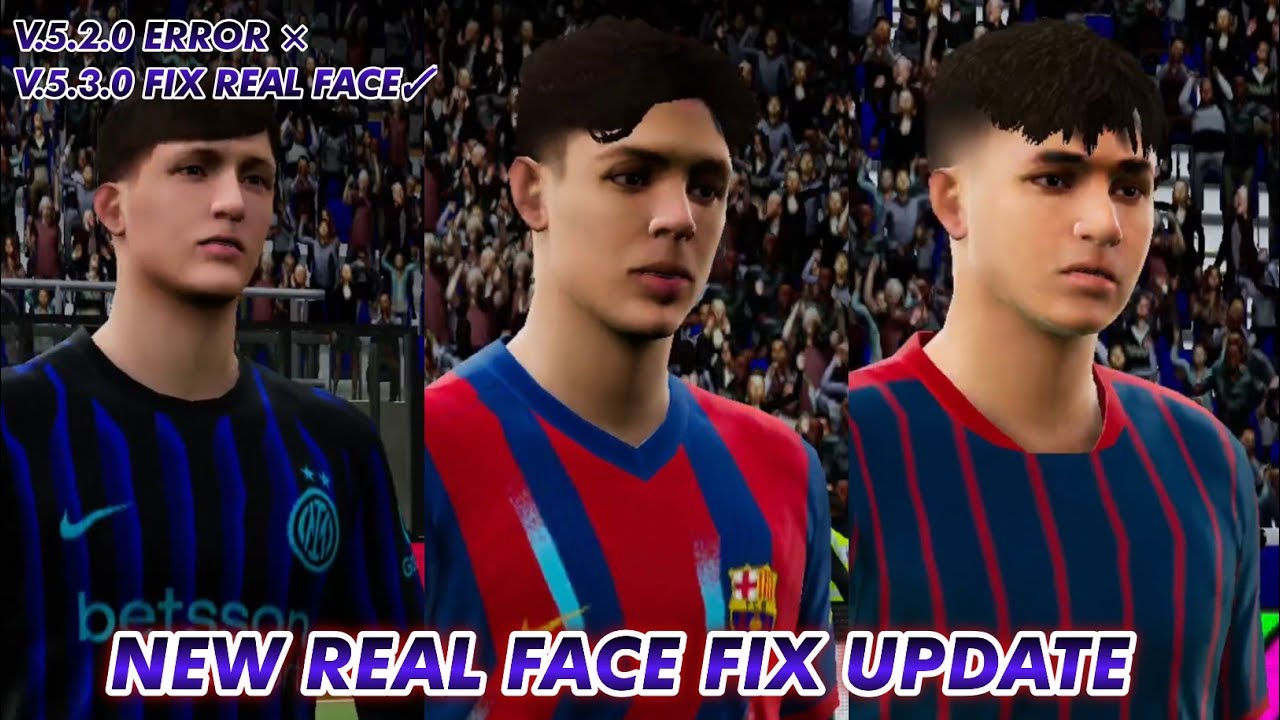 PLAYER FIX UPDATE REAL FACE V.5.3.0 