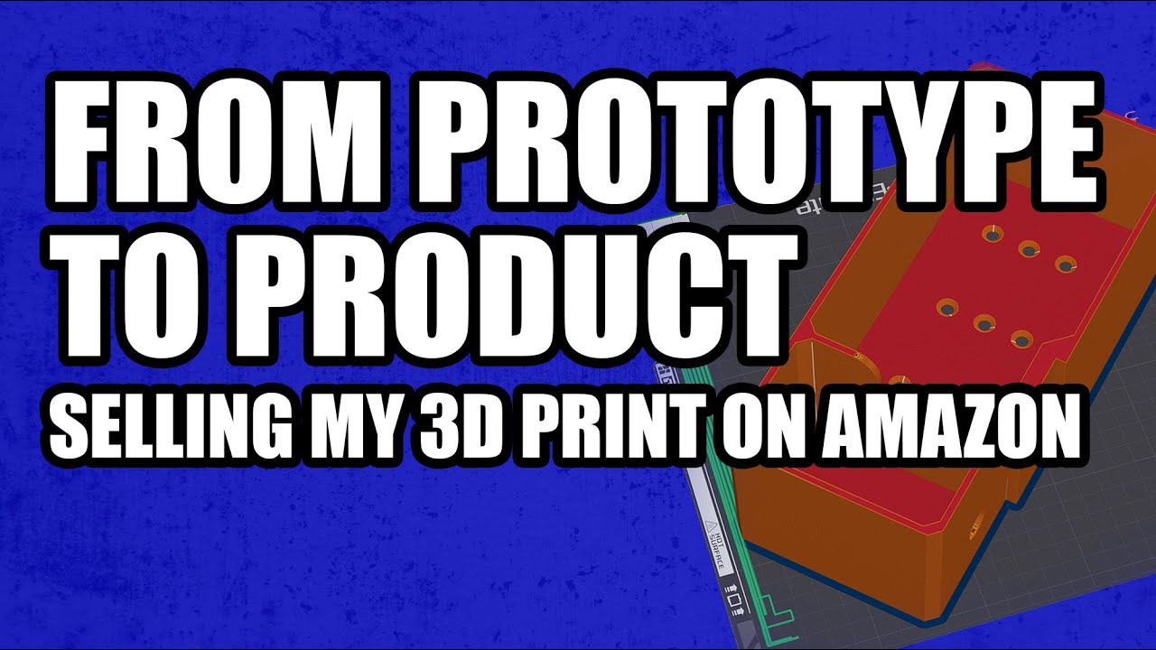 Prototype to Product: Selling My 3D Print on Amazon