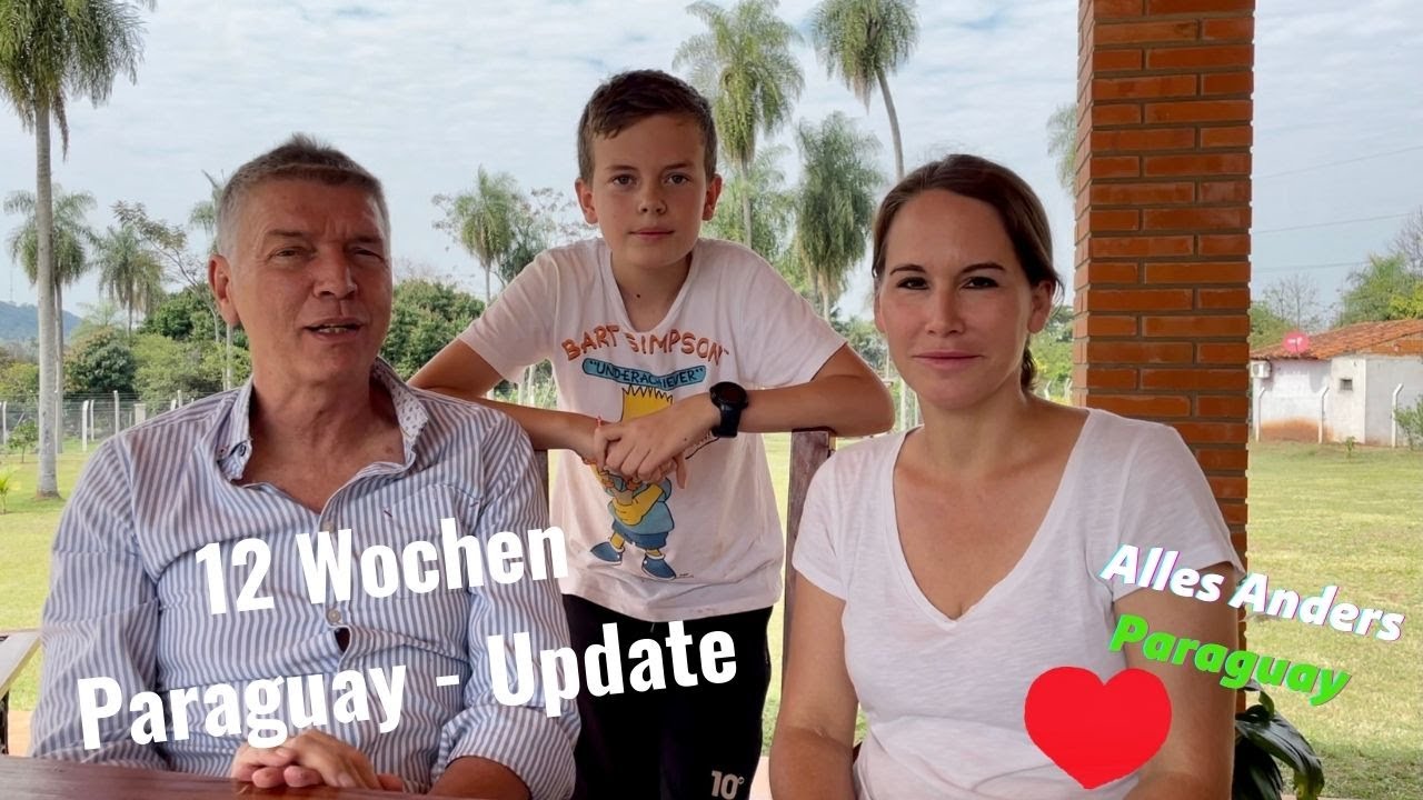 12 Wochen Paraguay - Update