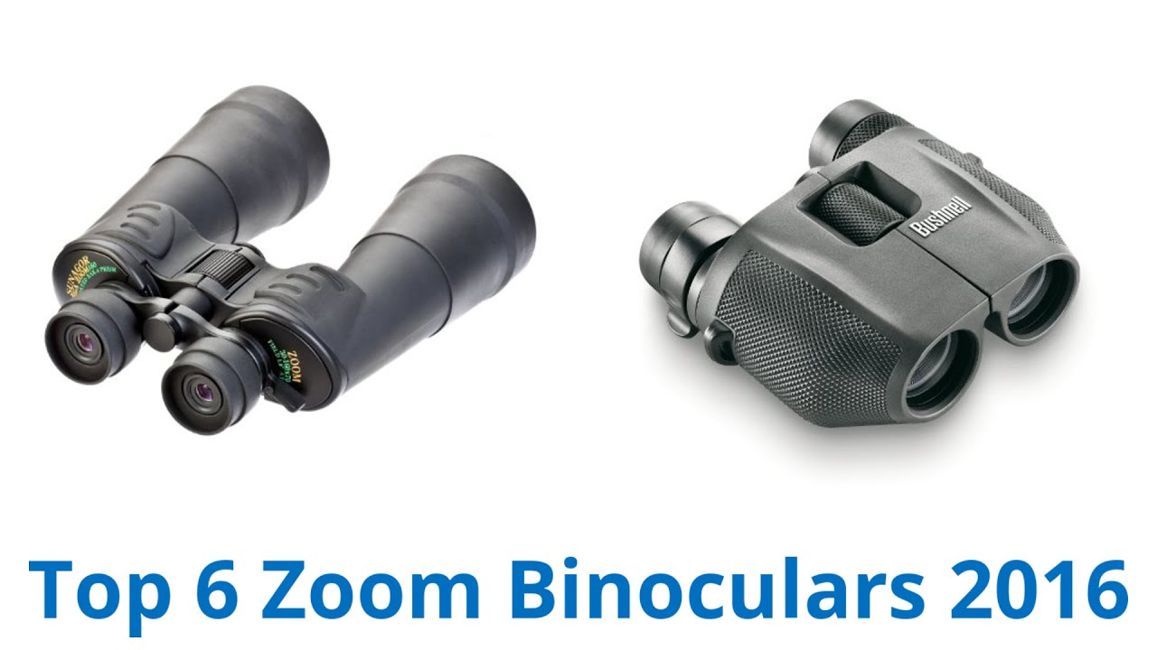 6 Best Zoom Binoculars 2016