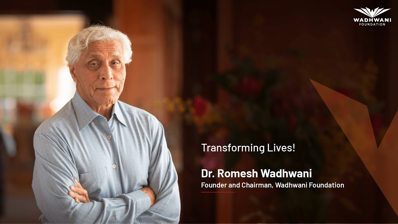 Transforming Lives! I Dr. Romesh Wadhwani, Chairman & Founder, Wadhwani Foundation