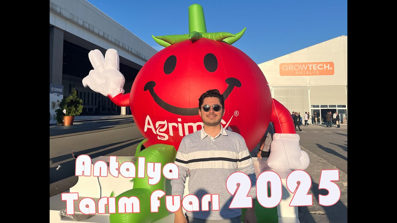 Antalya Tarım Fuarı 2025 İncelemesi | En Yeni Teknolojiler ve Seracılık Yenilikleri!