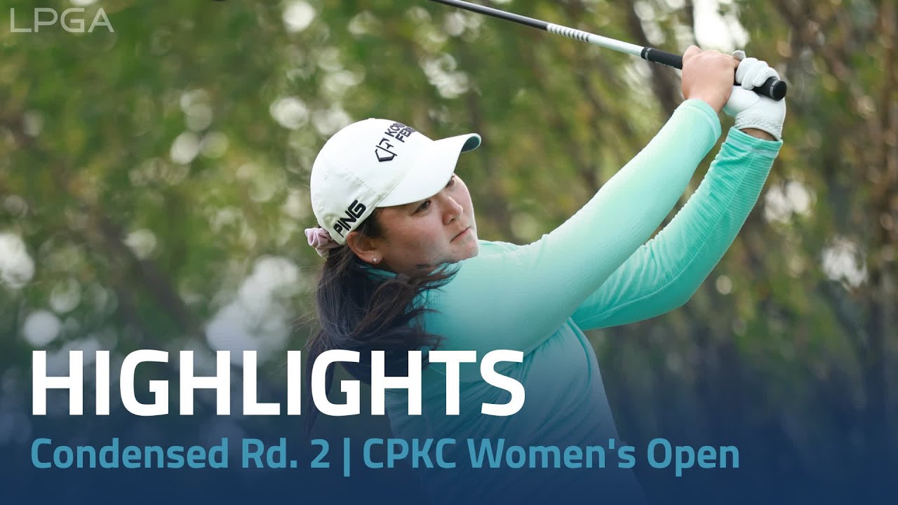 Condensed Rd. 2 | CPKC Women's Open