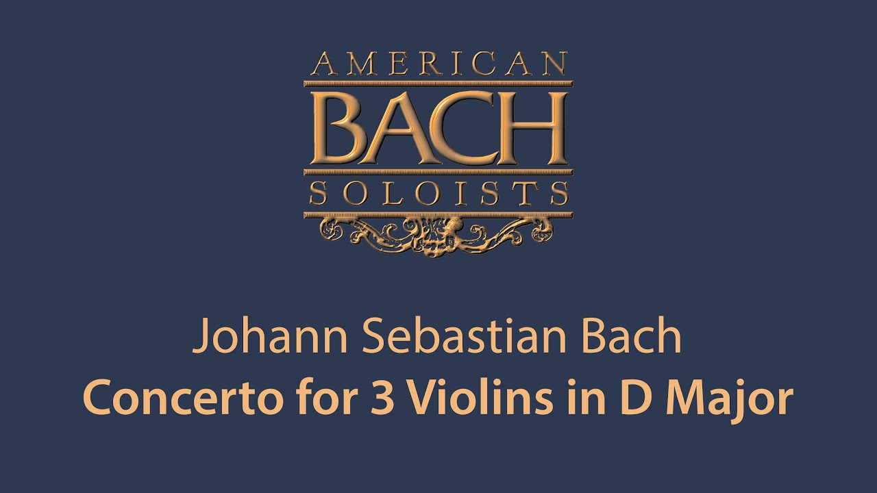 Johann Sebastian Bach: Concerto for 3 Violins in D Major, BWV 1064r • 4K