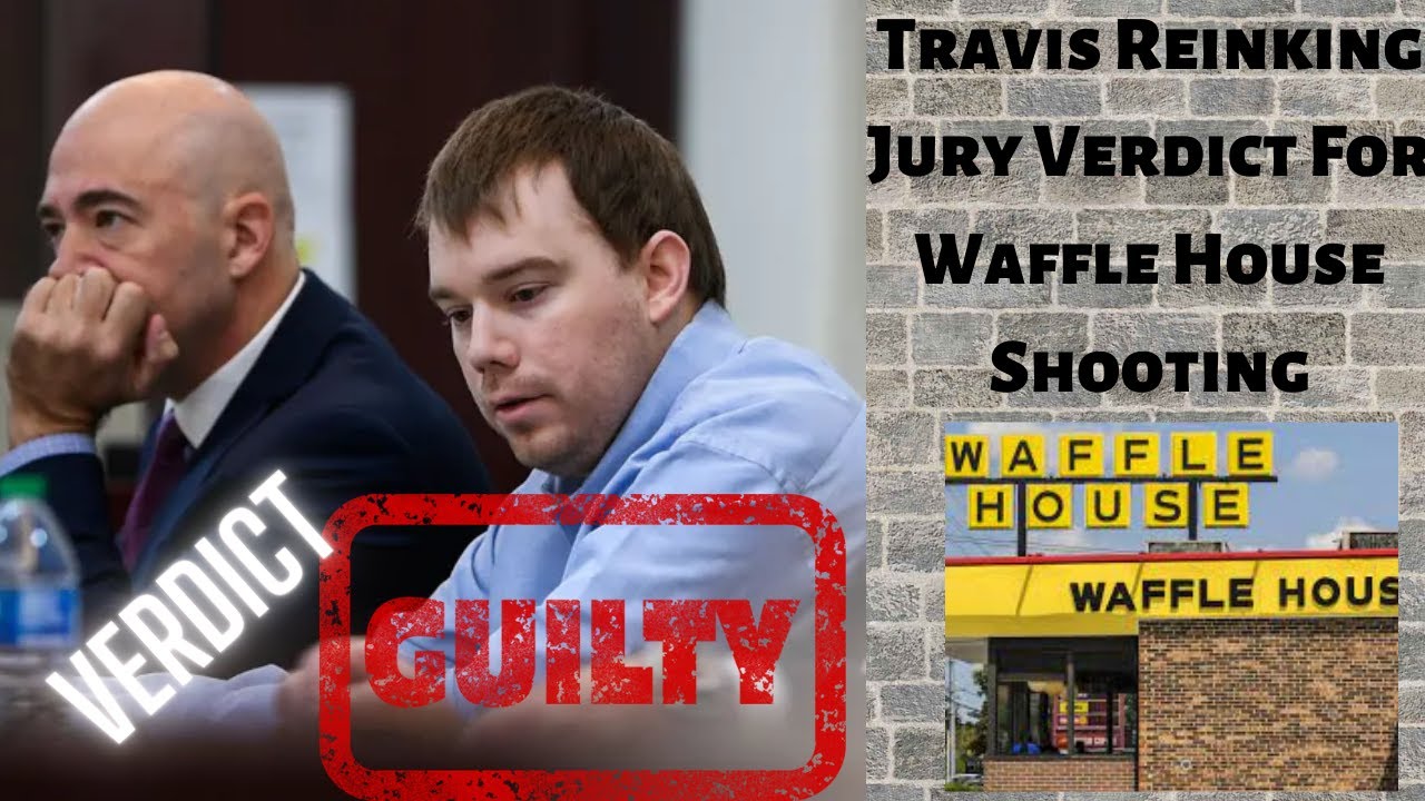 Travis Reinking Trial Day 5 Jury Verdict Guilty - Waffle House Shooting