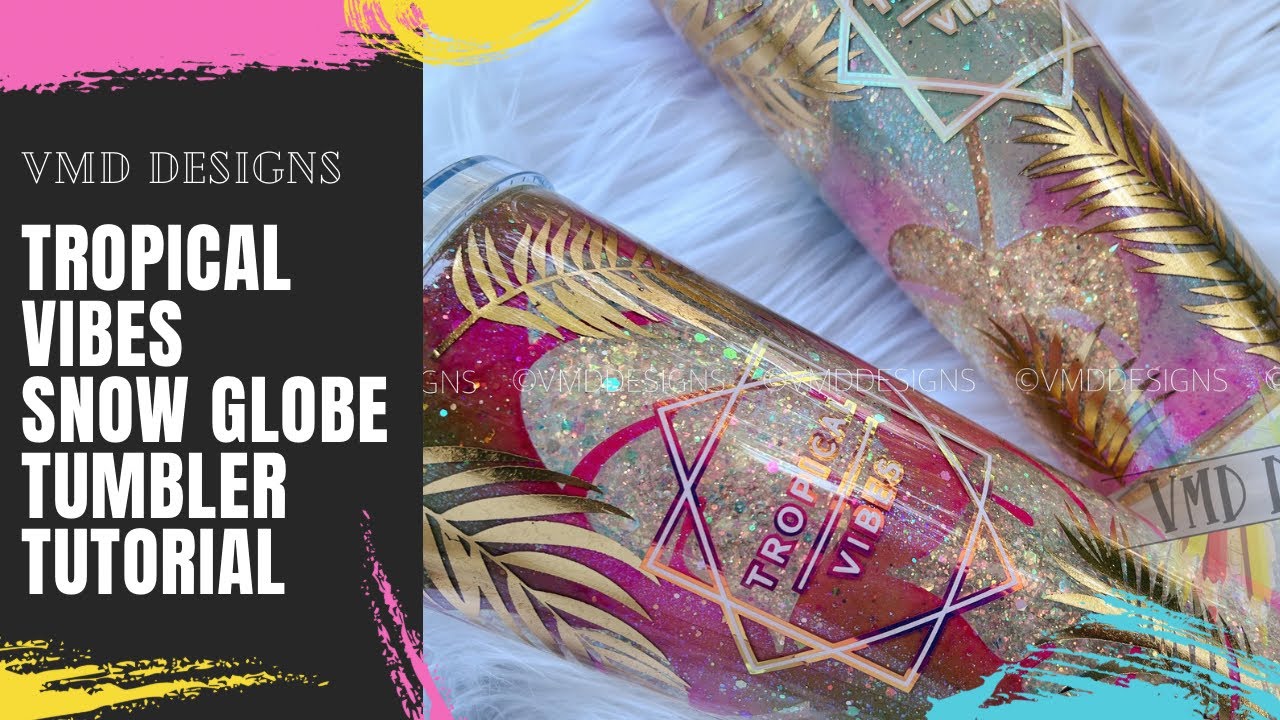 TROPICAL VIBES SNOW GLOBE ACRYLIC TUMBLER TUTORIAL: Create  a peekaboo design using custom glitter