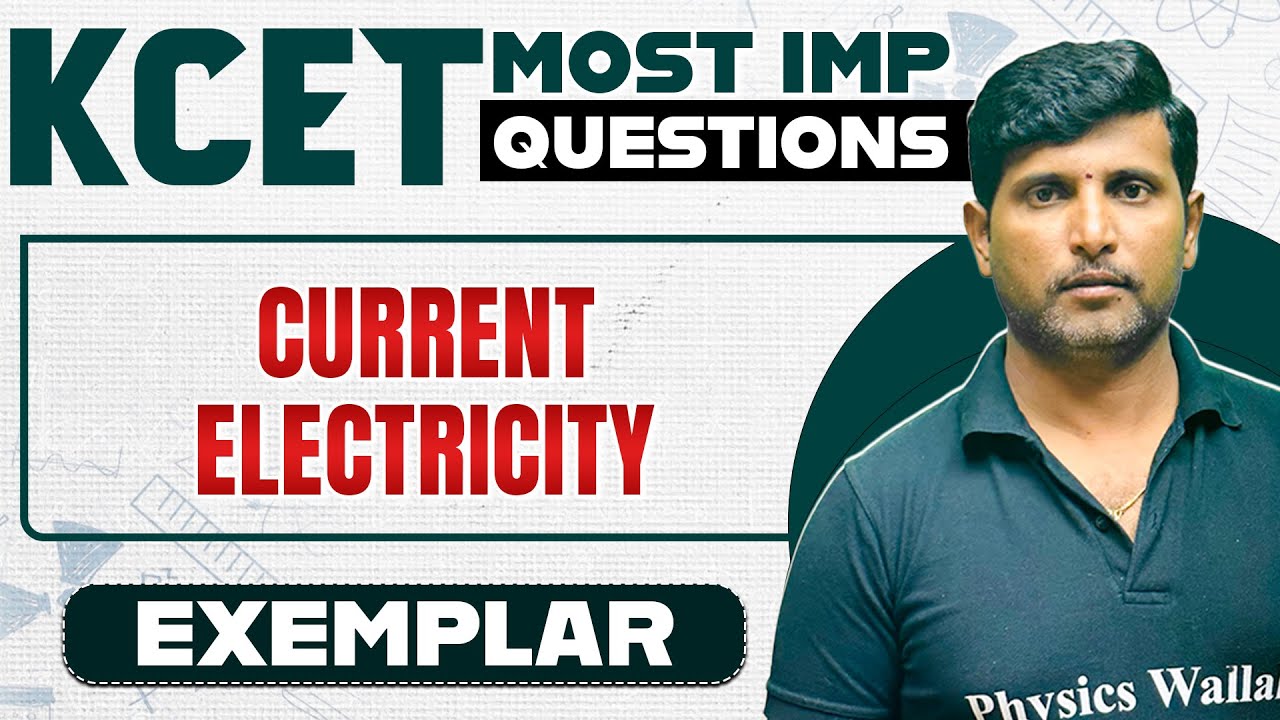 CURRENT ELECTRICITY | Physics | PUC 2 | Exemplar + Most Important Questions | KCET 2025