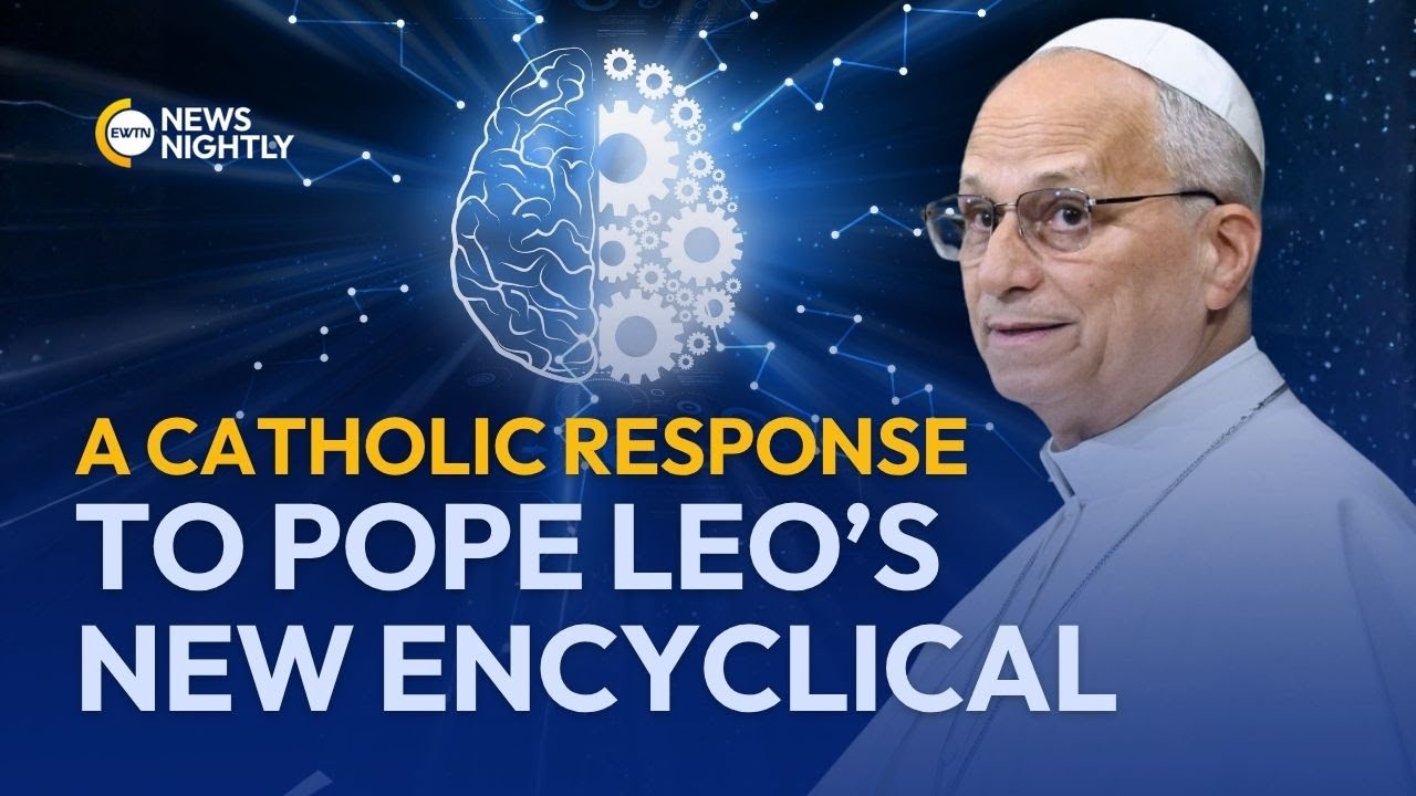 Pope Leo&rsquo;s Encyclical on AI: What Catholics Can Do in Response to the Call | EWTN News Nightly