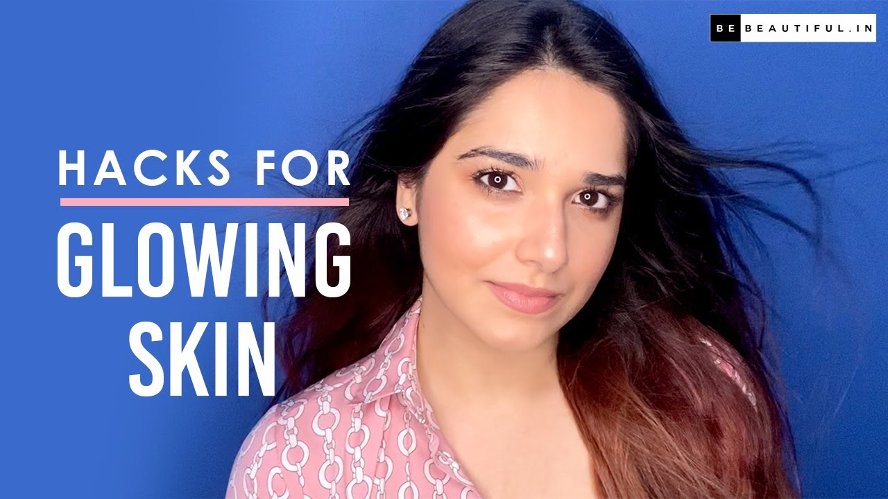 How To Get Glowing Skin Instantly | Makeup Hacks For Glowing Skin | Dewy Makeup | Be Beautiful