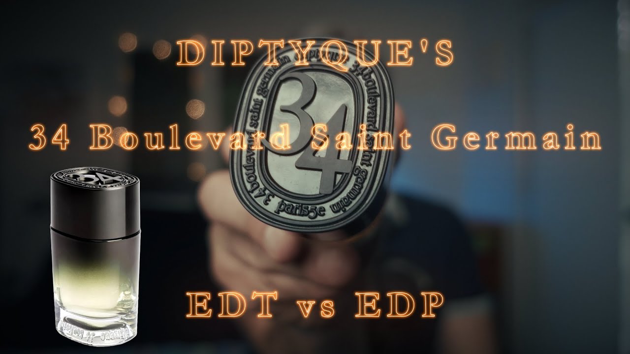 DIPTYQUE 34 Boulevard Saint Germain EDP vs EDT Comparison