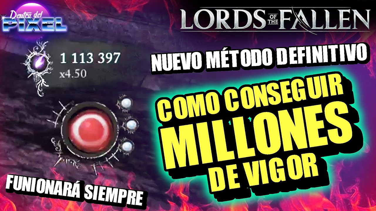 LORDS OF THE FALLEN Consigue MILLONES de VIGOR con farmeo DEFINITIVO | Sube al MÁXIMO nivel infinito