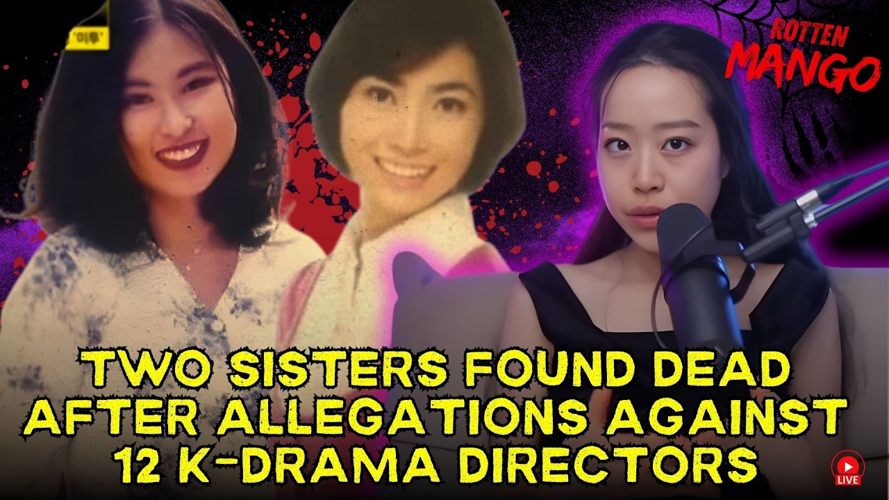 Two Sisters Found Dead After Allegations Against 12 K-Drama Directors—A Disturbing Case|Rotten Mango