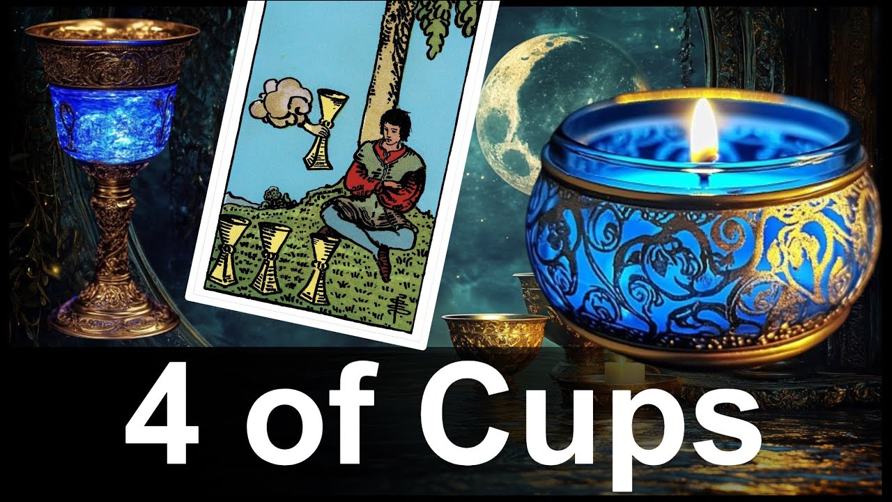 🔮💧 Card Interpretation - The 4  (Four) of Cups (One Tarot Card at a Time)