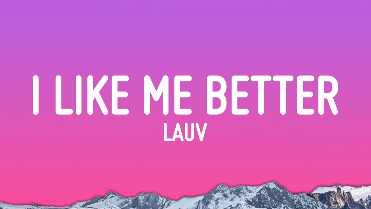 Lauv - I Like Me Better
