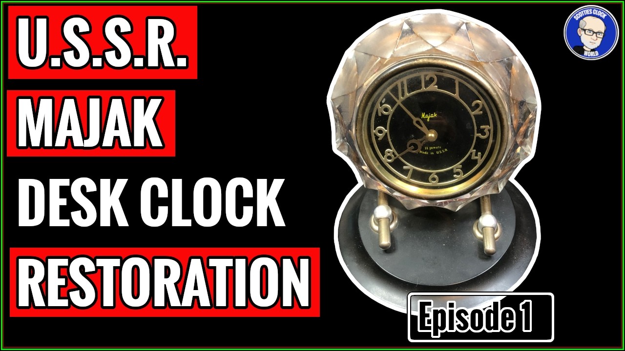 U.S.S.R Majak Desk Clock Restoration,Episode 1
