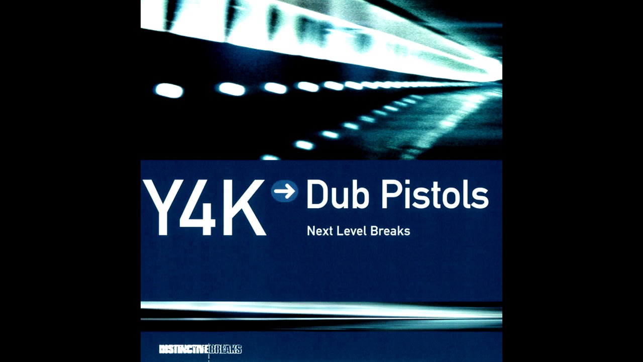 Y4K - 04 - Dub Pistols - Next Level Breaks
