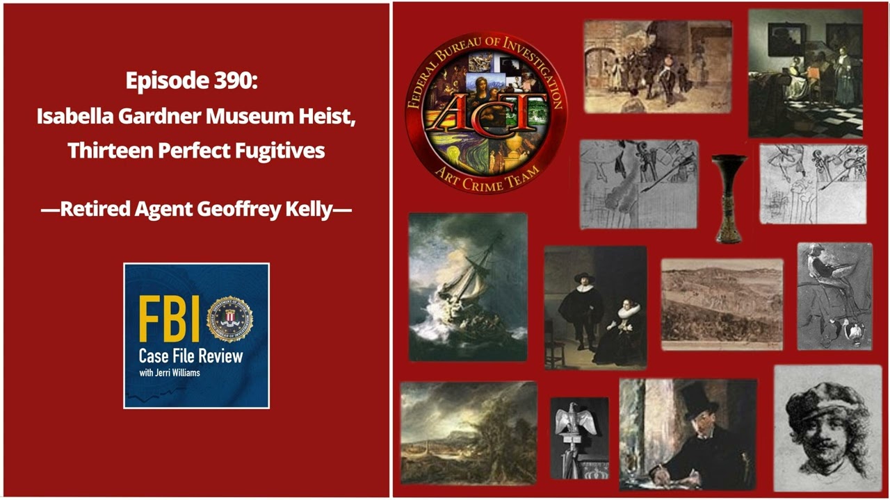 390: Isabella Stewart Gardner Museum Heist, Thirteen Perfect Fugitives - Geoff Kelly