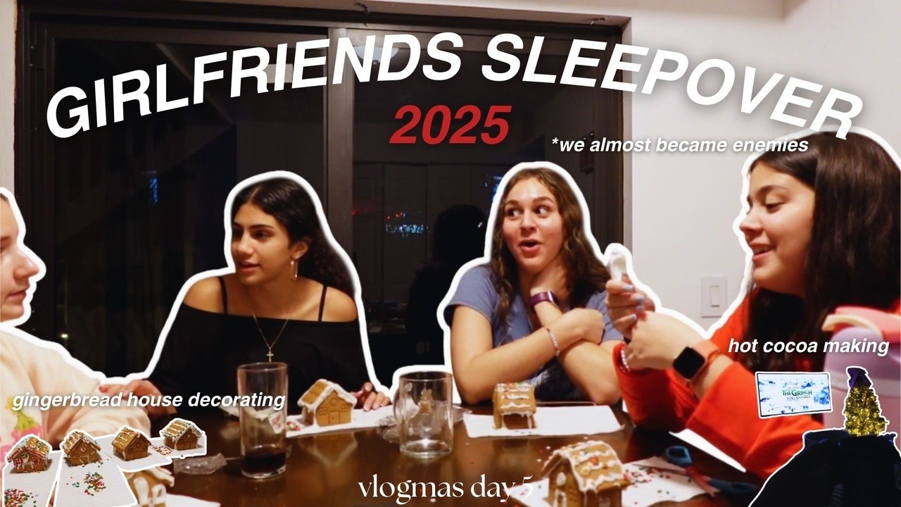GIRLFRIENDS SLEEPOVER || *christmas edition* || hanging out, building gingerbread houses and more!!!