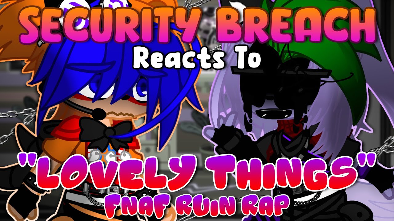 Security Breach Reacts To: FNAF RUIN RAP 