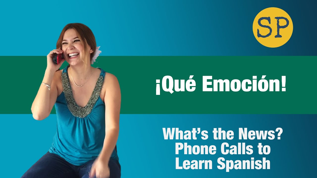 Learn Spanish Phone Conversation | ¡Qué emoción! | Spanish Playground