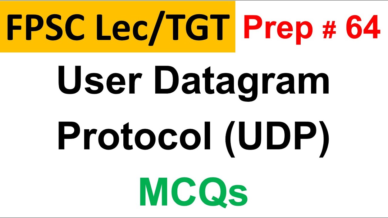 User Datagram Protocol (UDP) MCQs for FPSC Lecturer Computer Science Preparation Lecture 64