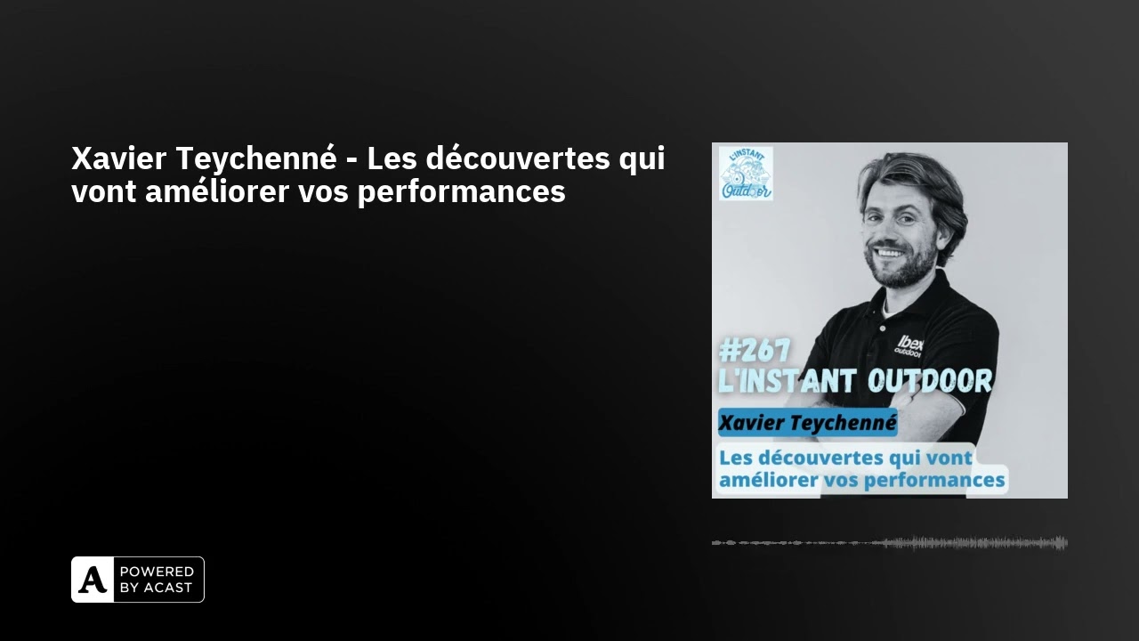 Xavier Teychenné - Les découvertes qui vont améliorer vos performances