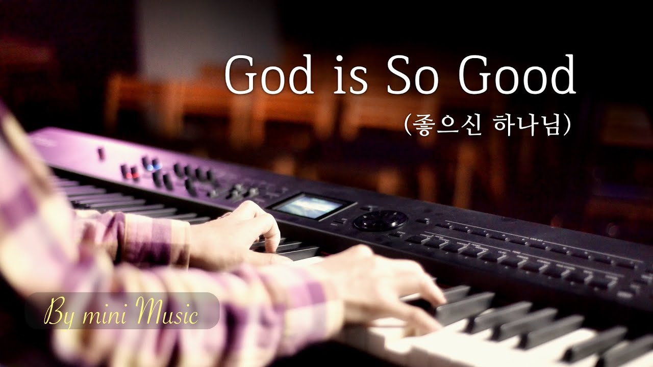 좋으신 하나님 (God is So Good) Piano Worship | CCM 피아노 찬양 | 연주 악보 링크