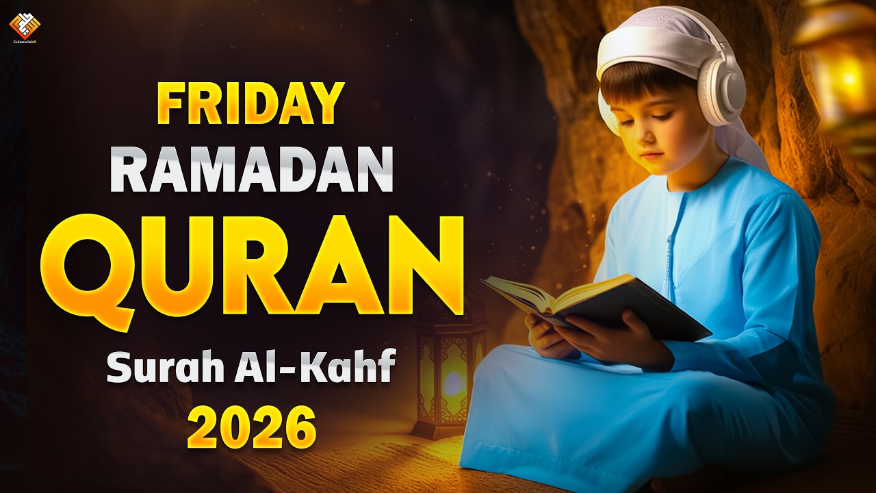 Friday Ramadan Quran | Surah Al-Kahf Recitation 2026 | Beautiful Tilawat | Kalimatullah TV