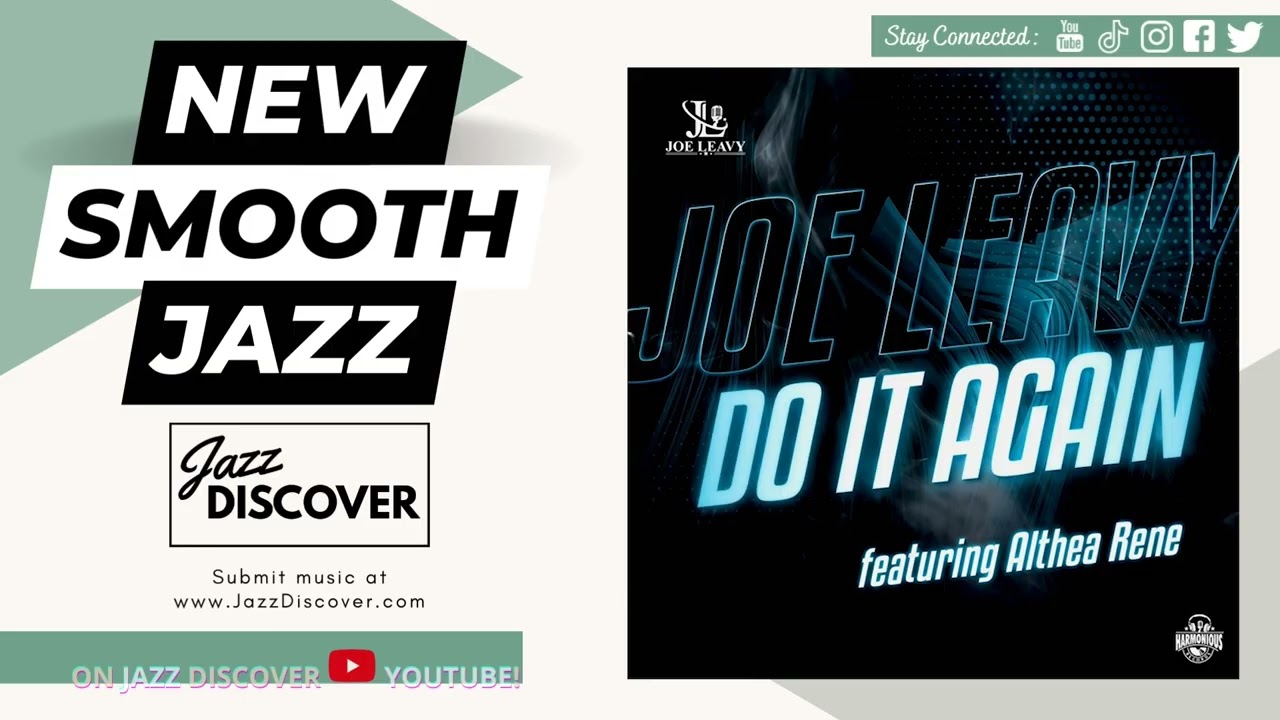 Joe Leavy ft. Althea Rene - Do It Again (@joeleavyjr @althearene) | #SmoothJazz #Jazz #JazzMusic