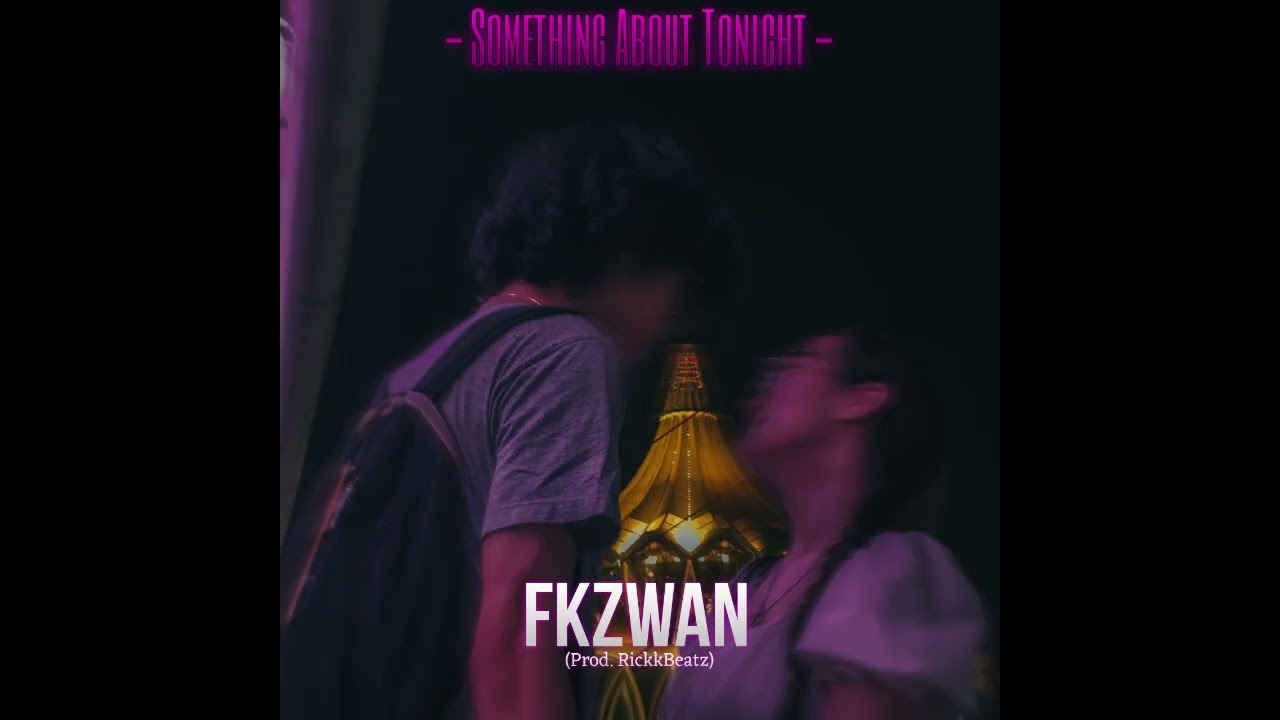 FKzwan - Something About Tonight (Prod.RickkBeatz)