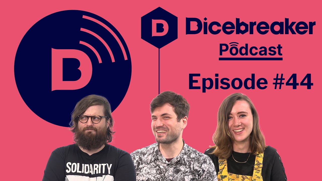 Dicebreaker Podcast - Episode 44 - DAB ONCE FOR YES