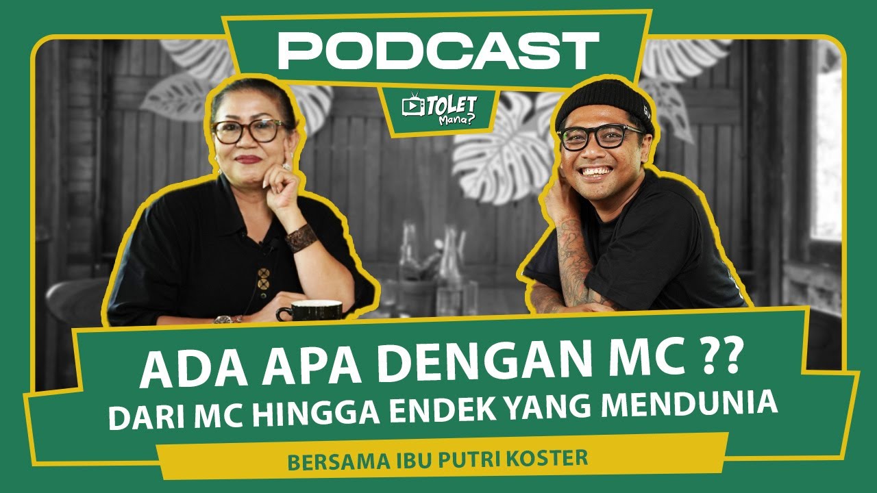 DARI MASALAH MC HINGGA ENDEK BALI YANG MENDUNIA BERSAMA IBU PUTRI KOSTER || SI TOLET EPS. 112