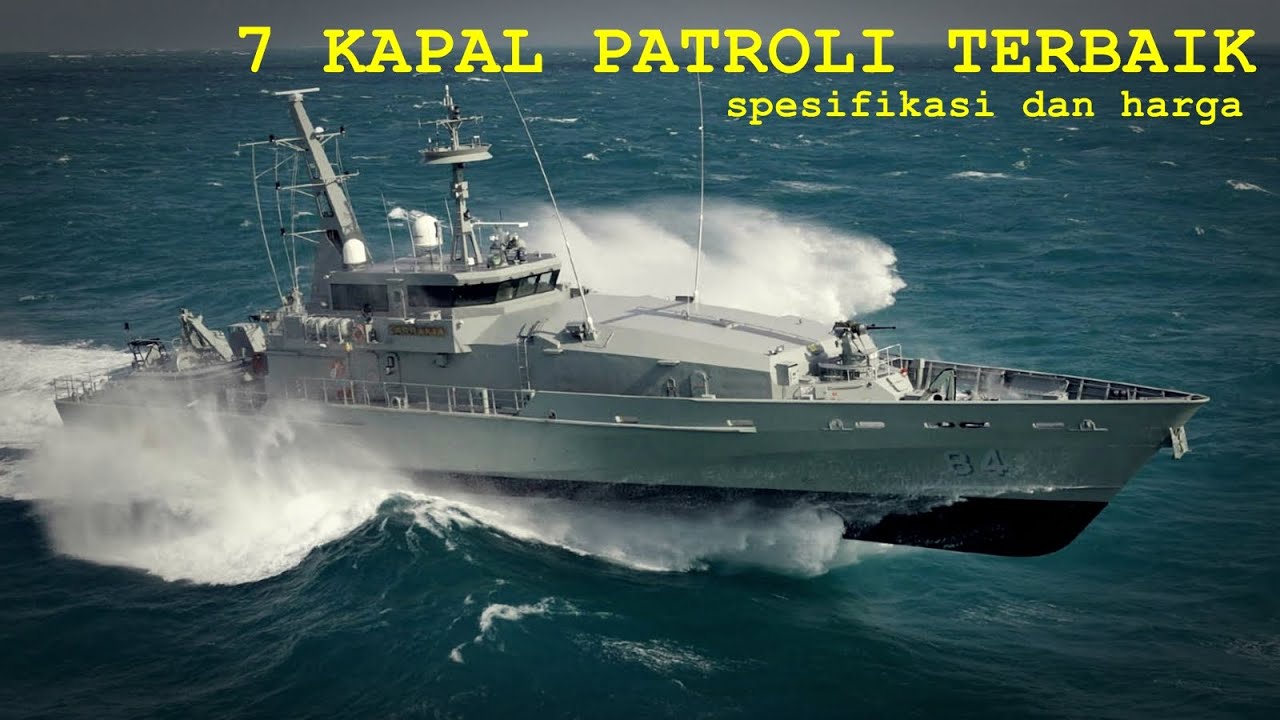 7 TERBAIK - DAFTAR KAPAL PATROLI PERAIRAN DAN PERBATASAN TERBAIK DI DUNIA 2021 - MOTS