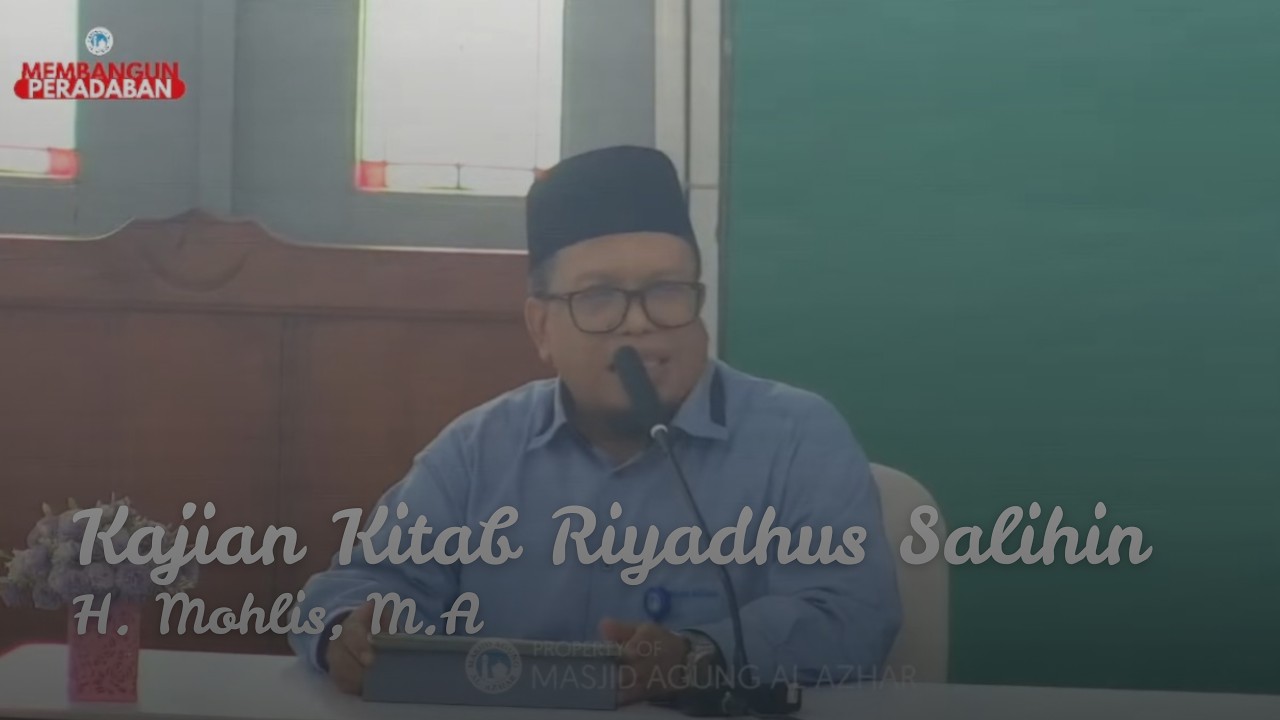 Kajian Kitab Riyadhus Salihin 02 Maret 2026 | H. Mohlis, M.A