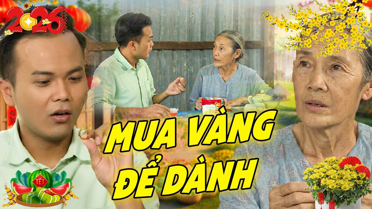 PHIM TẾT HAI LÚA 🌺 MUA VÀNG ĐỂ DÀNH 🌺 PHIM HÀI MIỀN TÂY 🌺 PHIM VIỆT NAM HAY 🌺 PHIM VIỆT NAM 2026