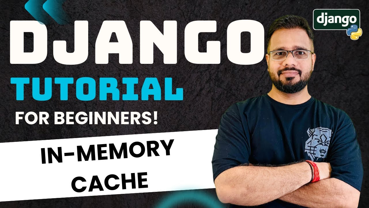 Django Tutorial in Hindi #49 - Django In-Memory Cache (LocMemCache)