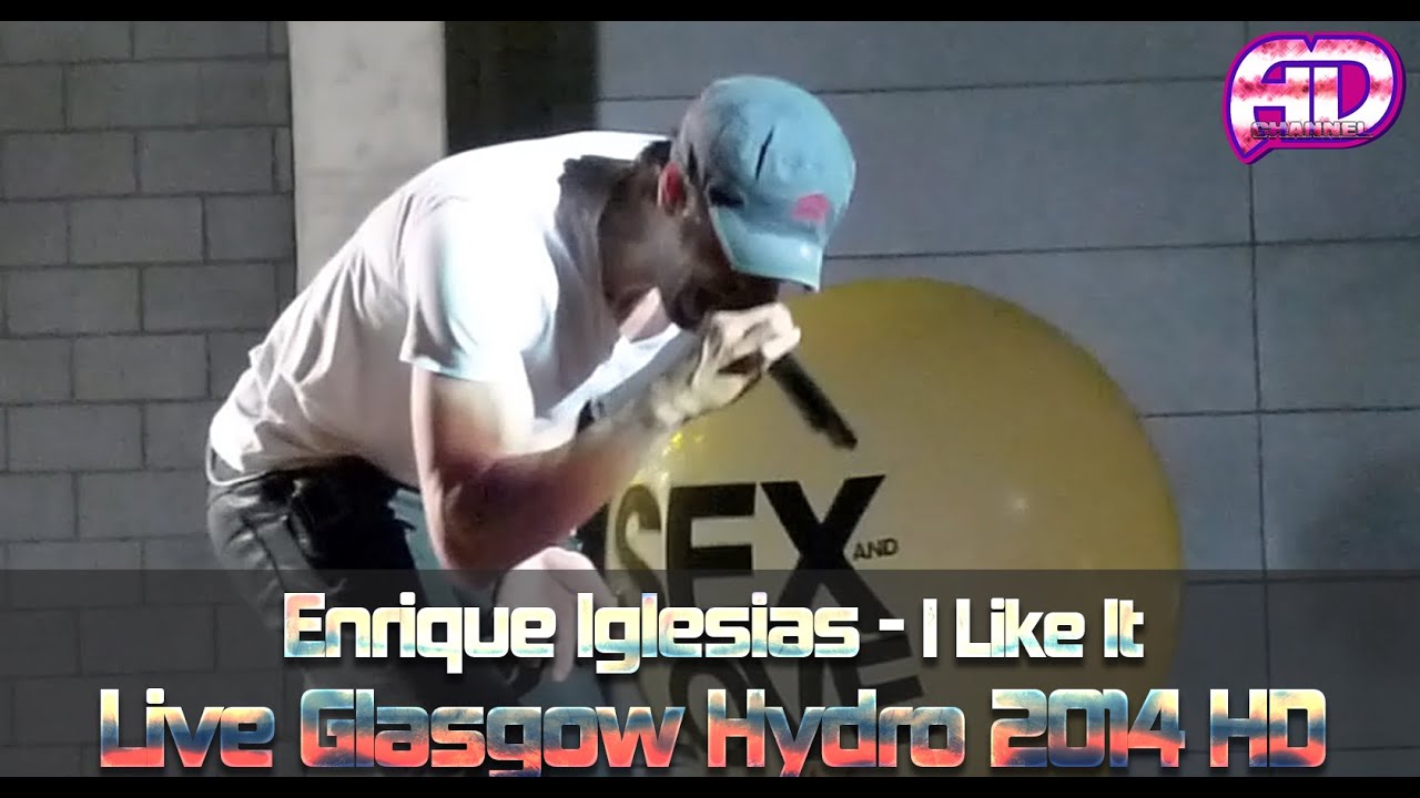 Enrique Iglesias - I Like It Live Full Song HD 2014 Glasgow SSE Hydro