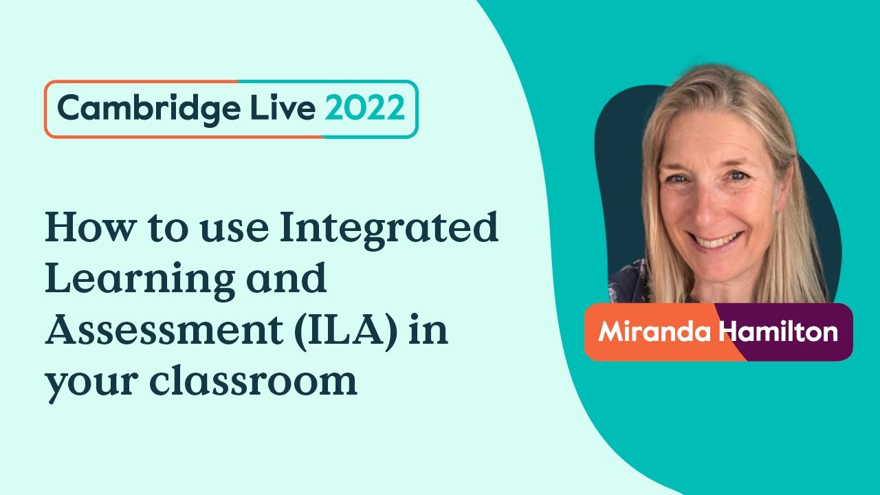 How to use Integrated Learning and Assessment (ILA) in your classroom - Miranda Hamilton