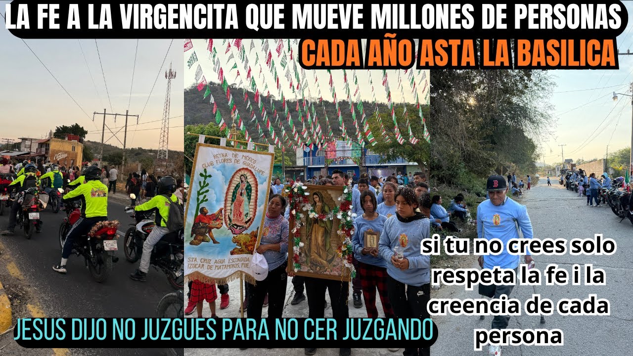 la fe y devoción de los peregrinos por la virgen es inquebrantable