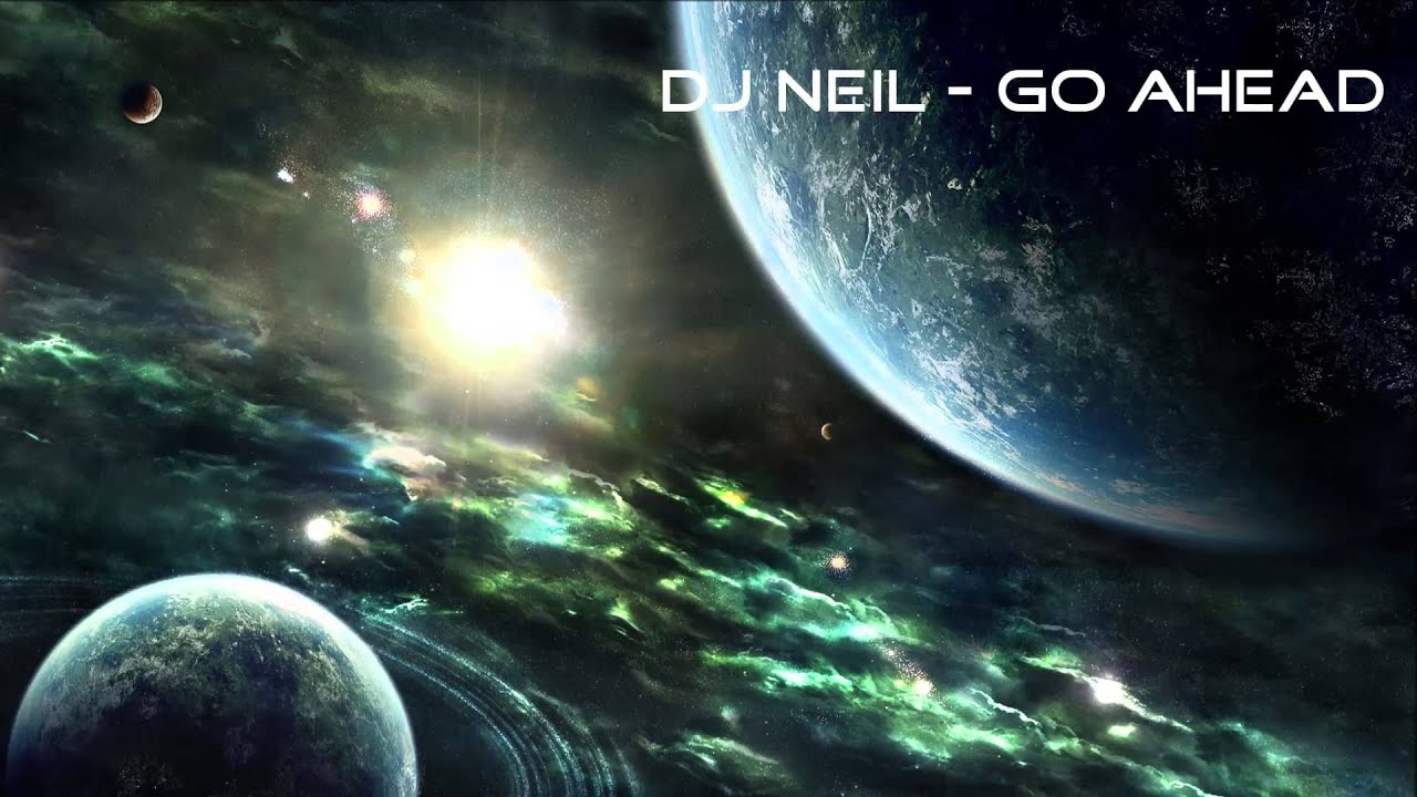 DJ Neil - Go Ahead [TECHNO/TRANCE] *HQ*