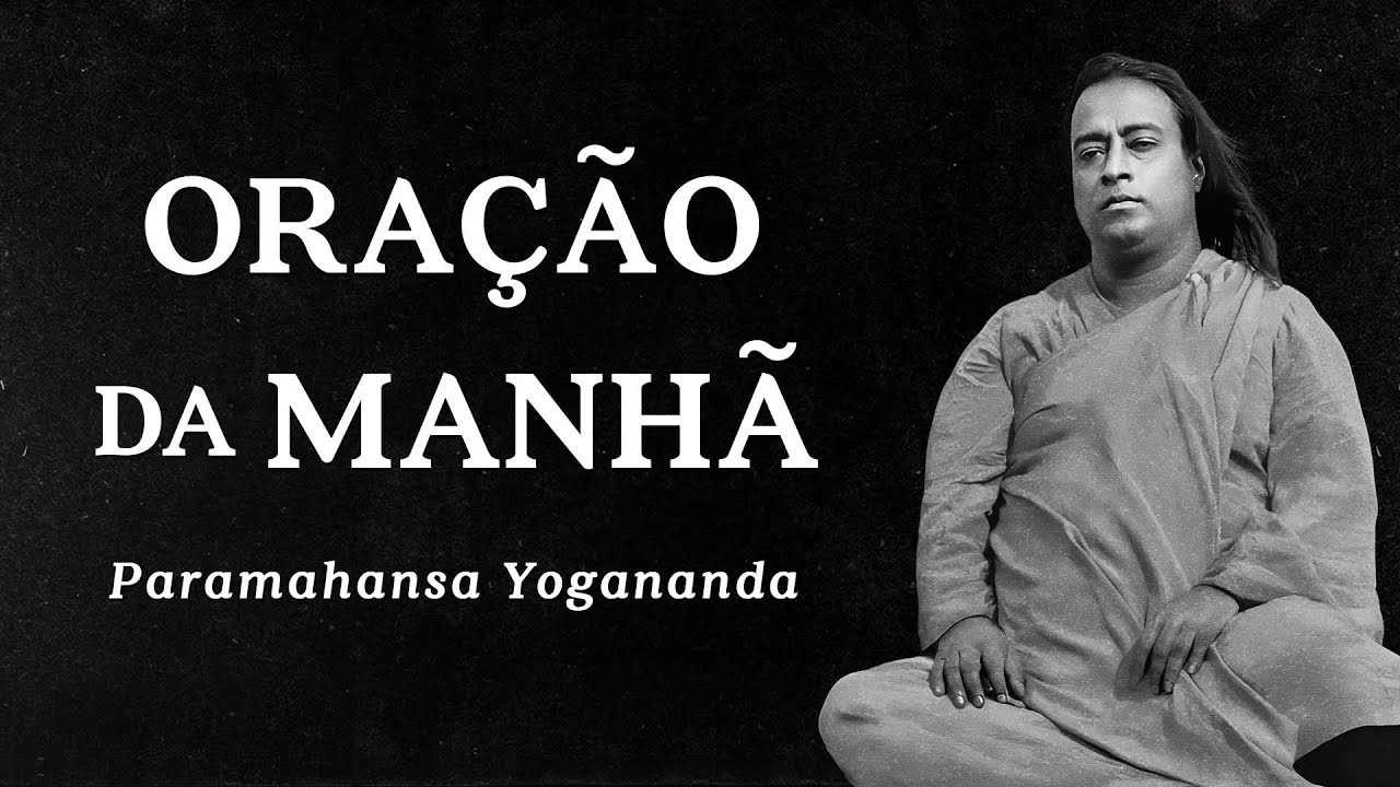 Paramahansa Yogananda - Ora&ccedil;&atilde;o da Manh&atilde;