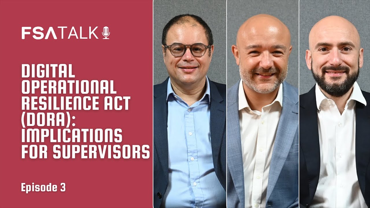 Episode 3 - Digital Operational Resilience Act (DORA): Implications for Supervisors | FSA Talk