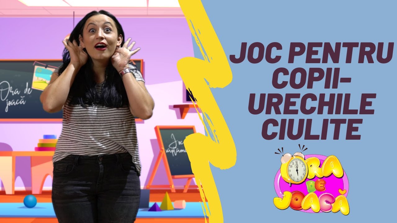 Joacă și tu URECHILE-CIULITE - idei de jocuri, activități pentru cei mici