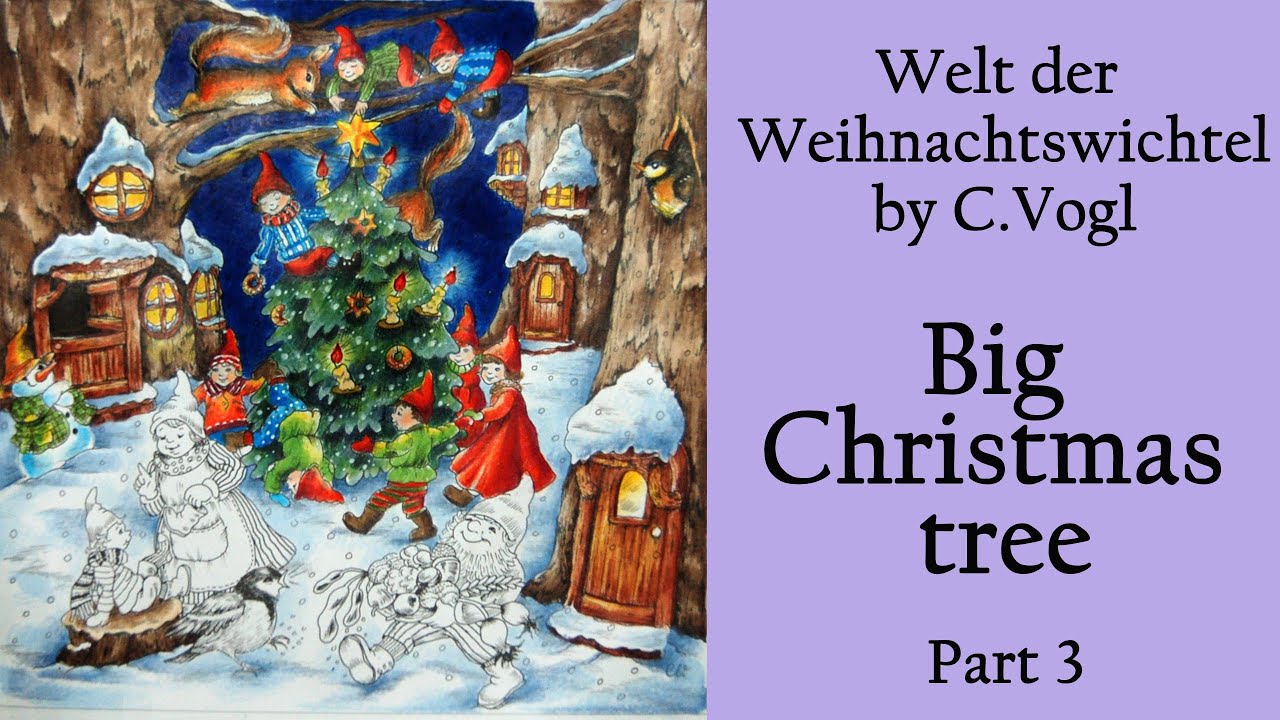 Big Christmas tree. Part 3 #Coloring with  Prismacolor in 'Welt der Weihnachtswichtel'