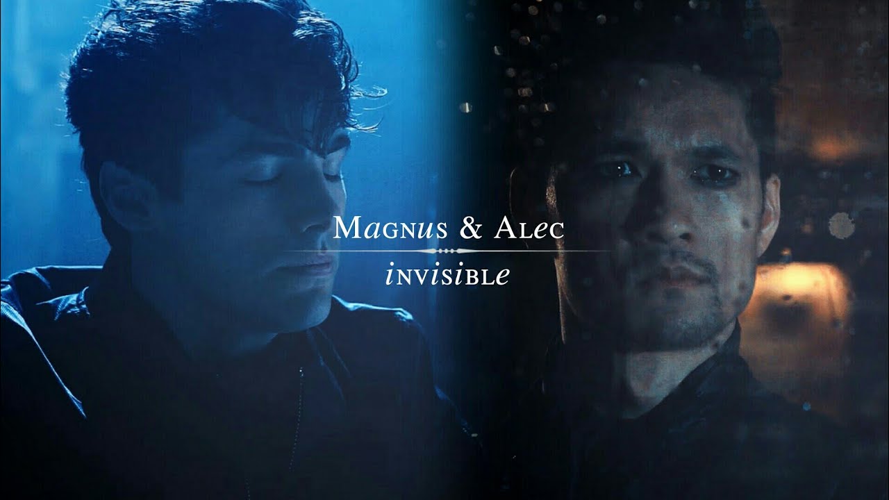 ❖ Magnus & Alec | Invisible
