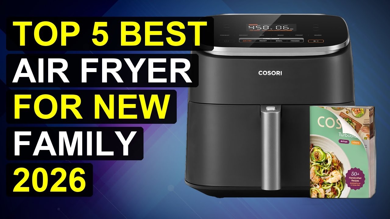 Top 5 Best Air Fryer For New Family 2026 | Family-Friendly Air Fryer Magic