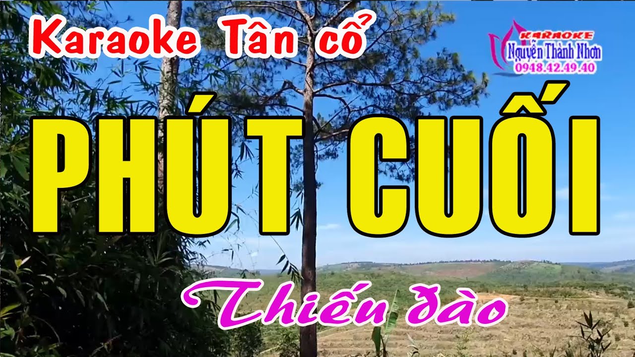 Karaoke tân cổ PHÚT CUỐI - THIẾU ĐÀO [Hát cùng Dũng Trà]
